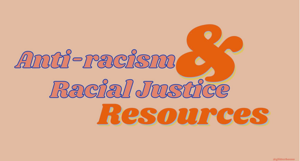 Ongoing Anti-Racism + Racial Justice Resource List. 